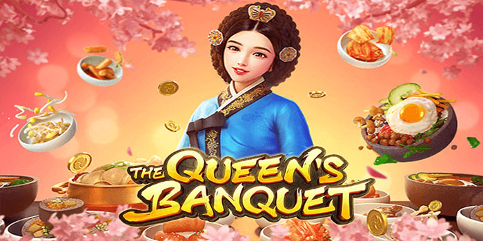 Strategi Jitu Menang Besar di Slot The Queen's Banquet 