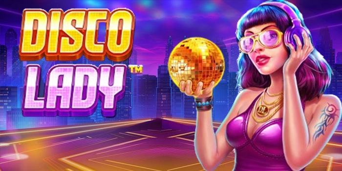 Rahasia Kombinasi Slot Disco Lady Menuju Kemenangan Maksimal